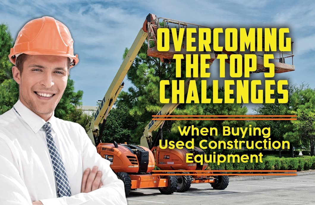 buying construction equipment challenges